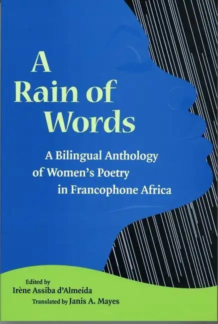 A Rain of Words: A Bilingual Anthology of Women's Poetry in Francophone Africa - Hardcover