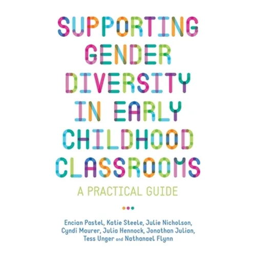 Supporting Gender Diversity in Early Childhood Classrooms: A Practical Guide - Paperback