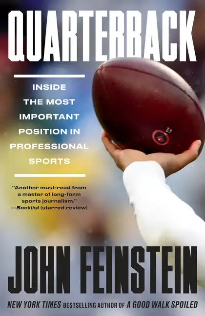 Quarterback: Inside the Most Important Position in Professional Sports - Paperback