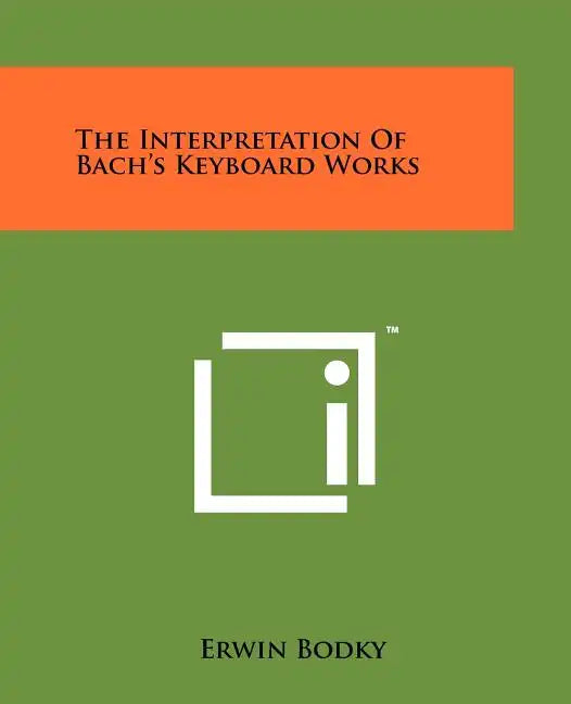 The Interpretation Of Bach's Keyboard Works - Paperback