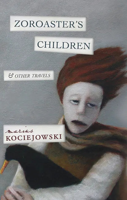 Zoroaster's Children: And Other Travels - Paperback