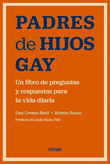 Padres de Hijos Gay.: Un Libro de Preguntas Y Respuestas Para La Vida Diaria - Paperback