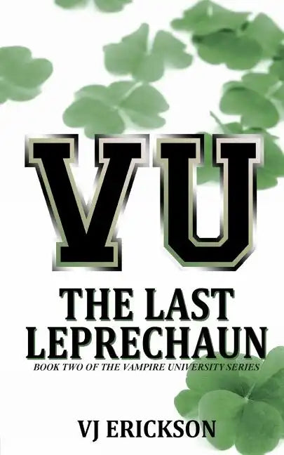 VU The Last Leprechaun - Book Two of the Vampire University Series - Paperback