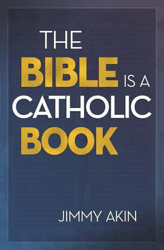Bible Is a Catholic Book - Paperback