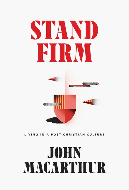 Stand Firm: Living in a Post-Christian Culture - Hardcover