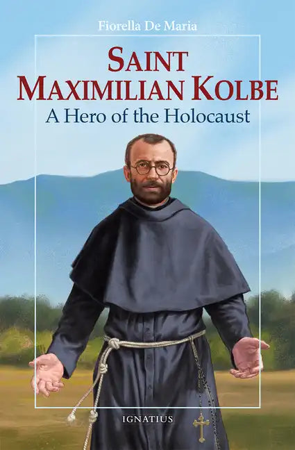 Saint Maximilian Kolbe: A Hero of the Holocaust - Paperback