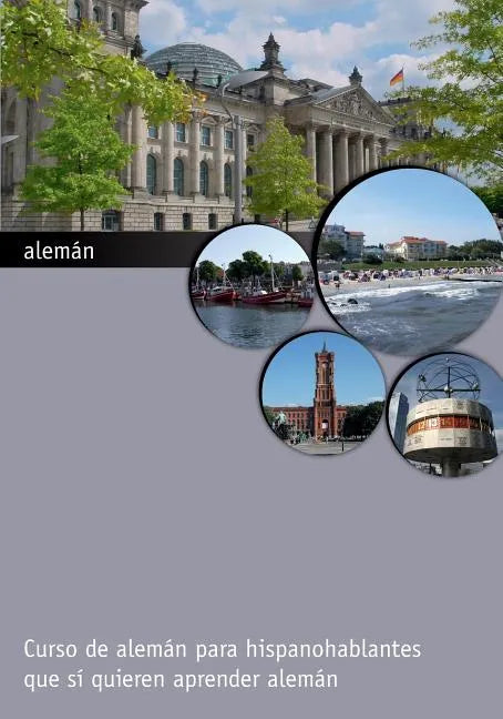 alemán: Curso de alemán para hispanohablantes que sí quieren aprender alemán - Paperback
