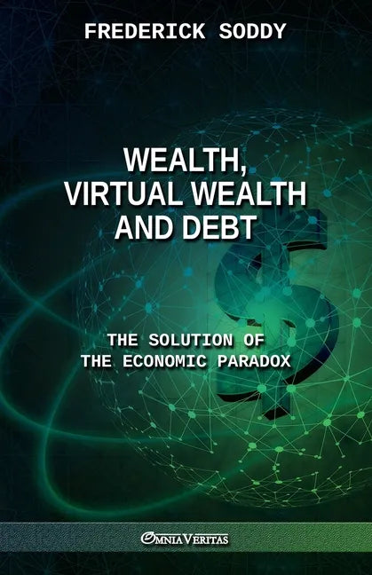 Wealth, Virtual Wealth and Debt: The Solution of the Economic Paradox - Paperback