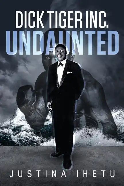Dick Tiger Inc.: Undaunted - Paperback