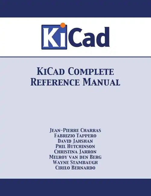 KiCad Complete Reference Manual - Paperback