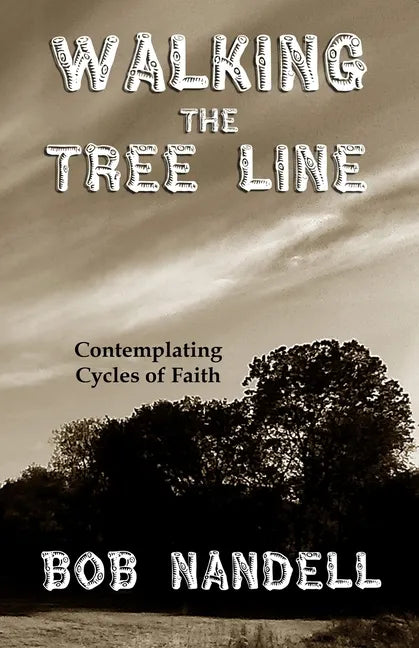 Walking the Tree Line: Contemplating Cycles of Faith - Paperback