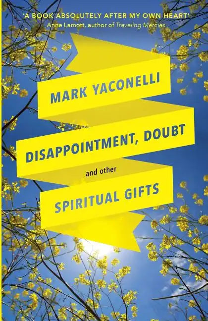 Disappointment, Doubt and Other Spiritual Gifts - Paperback