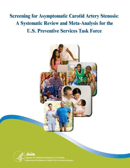 Screening for Asymptomatic Carotid Artery Stenosis: A Systematic Review and Meta-Analysis for the U.S. Preventive Services Task Force - Paperback