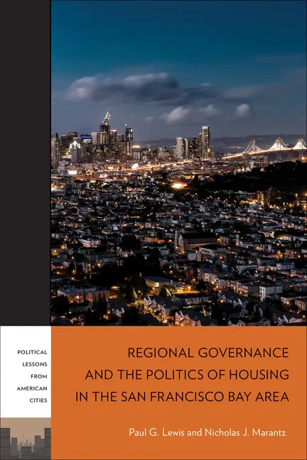Regional Governance and the Politics of Housing in the San Francisco Bay Area - Paperback