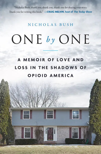 One by One: A Memoir of Love and Loss in the Shadows of Opioid America - Paperback