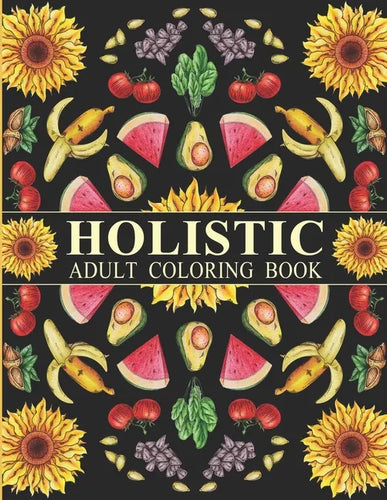 Holistic Adult Coloring Book: Inspired By The Most Popular Natural Remedies - Paperback
