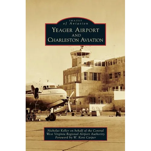 Yeager Airport and Charleston Aviation - Hardcover