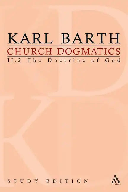 Church Dogmatics Study Edition 12: The Doctrine of God II.2 Â§ 36-39 - Paperback