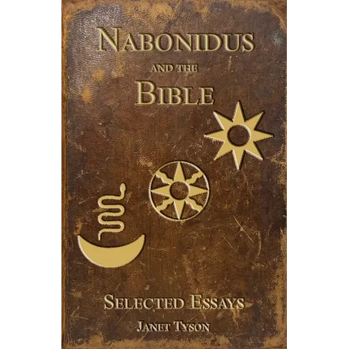 Nabonidus and the Bible: Selected Essays - Paperback