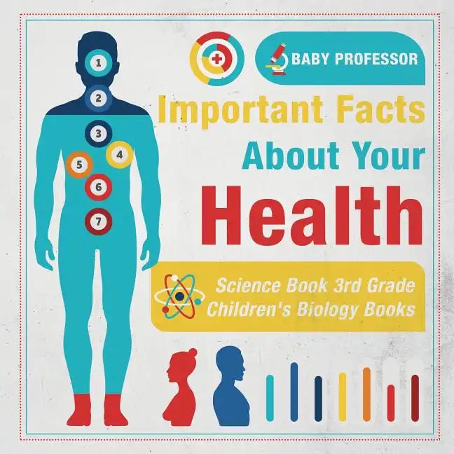 Important Facts about Your Health - Science Book 3rd Grade Children's Biology Books - Paperback