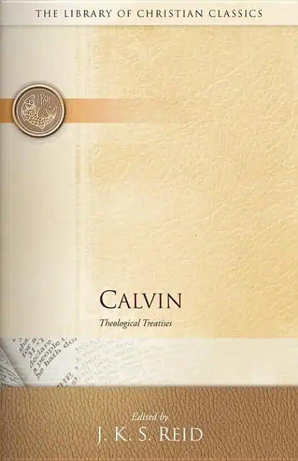 Calvin: Theological Treatises - Paperback