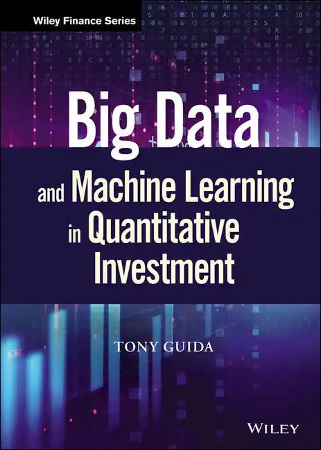 Big Data and Machine Learning in Quantitative Investment - Hardcover
