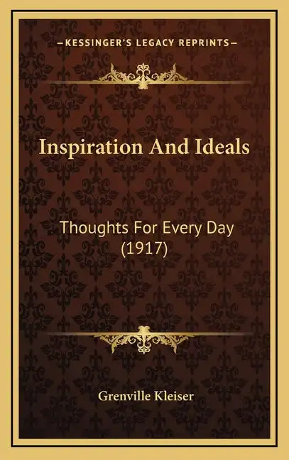 Inspiration And Ideals: Thoughts For Every Day (1917) - Hardcover