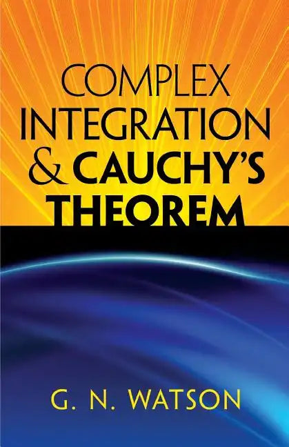 Complex Integration & Cauchy's Theorem - Paperback
