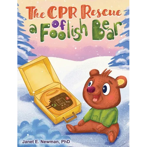 The CPR Rescue of a Foolish Bear - Hardcover