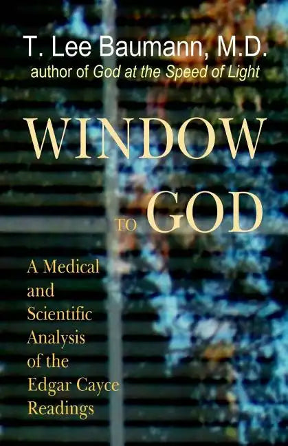 Window to God: A Medical and Scientific Analysis of the Edgar Cayce Readings - Paperback