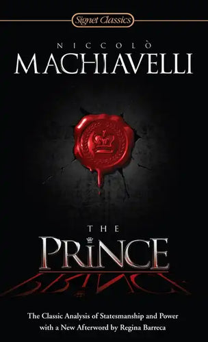 The Prince: The Classic Analysis of Statesmanship and Power - Paperback