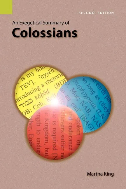 An Exegetical Summary of Colossians, 2nd Edition - Paperback
