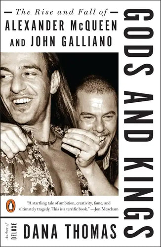 Gods and Kings: The Rise and Fall of Alexander McQueen and John Galliano - Paperback