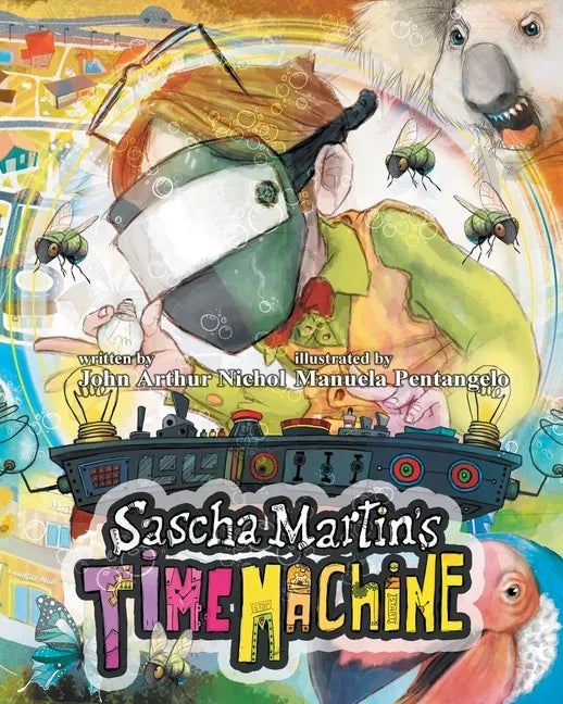 Sascha Martin's Time Machine: A Kids' Scifi Adventure That Will Have You in Stitches. It's Funny, Too - Paperback