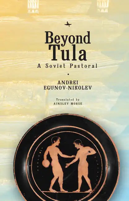 Beyond Tula: A Soviet Pastoral - Paperback