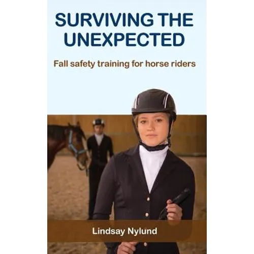 Surviving the Unexpected: Fall safety training for horse riders - Hardcover