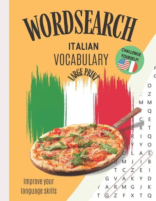Wordsearch: Italian Vocabulary Improve your Language Skills Challenge Yourself!: Large Print Puzzle Book Learn the Italian Language, Have Fun Learning - Paperback