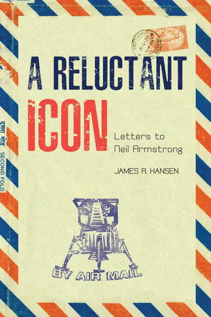 A Reluctant Icon: Letters to Neil Armstrong - Paperback