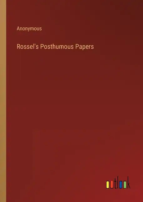 Rossel's Posthumous Papers - Paperback
