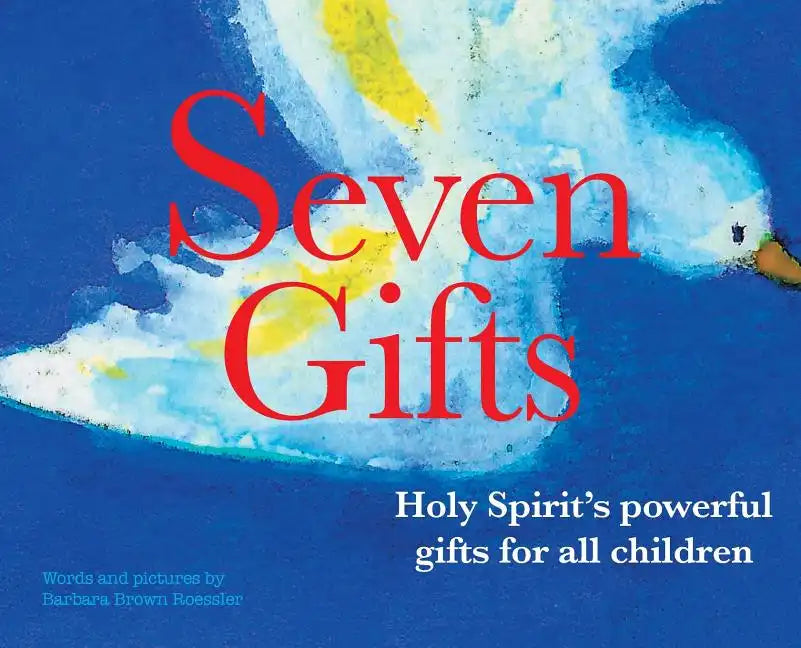 Seven Gifts: Holy Spirit's powerful gifts for all children - Hardcover