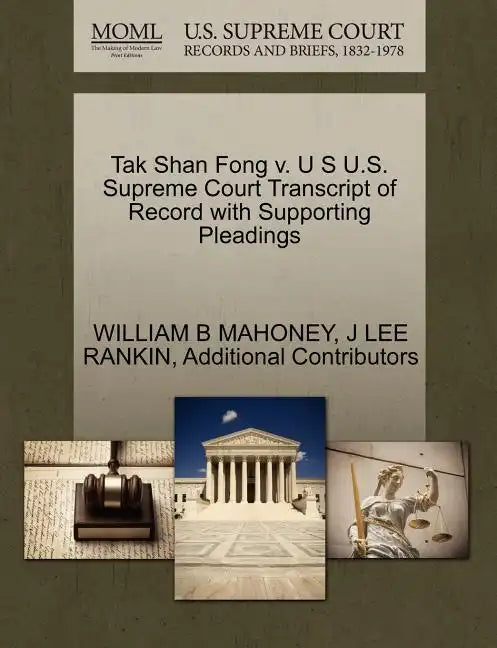 Tak Shan Fong V. U S U.S. Supreme Court Transcript of Record with Supporting Pleadings - Paperback