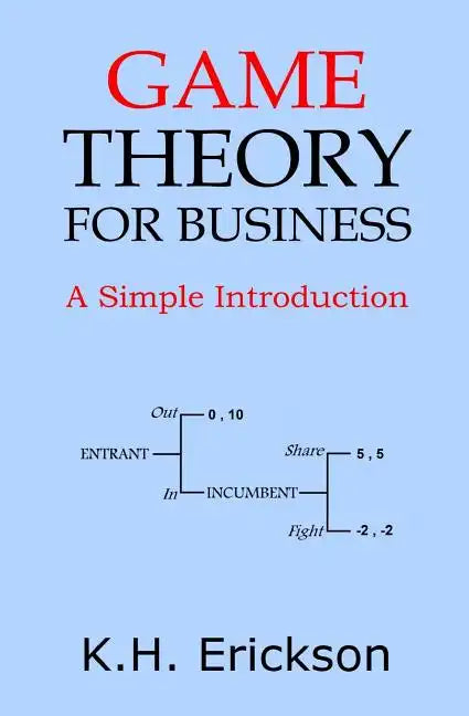Game Theory for Business: A Simple Introduction - Paperback