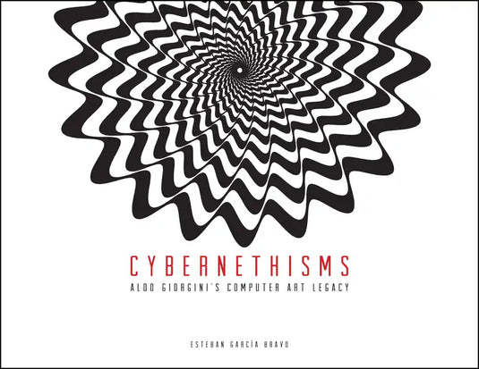 Cybernethisms: Aldo Giorgini's Computer Art Legacy - Paperback