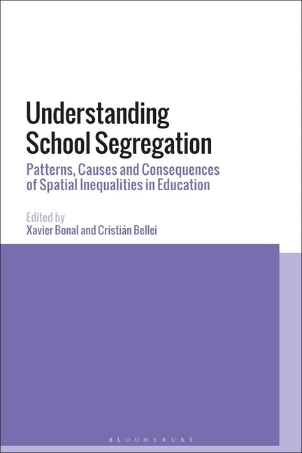 Understanding School Segregation: Patterns, Causes and Consequences of Spatial Inequalities in Education - Paperback