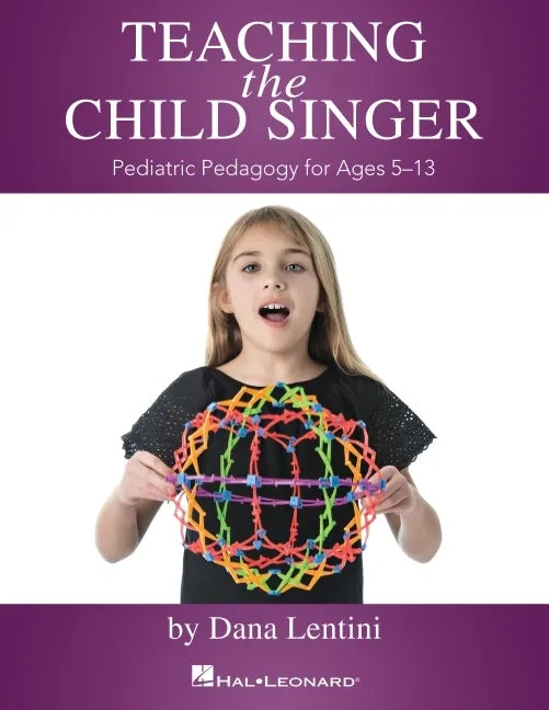 Teaching the Child Singer: Pediatric Pedagogy for Ages 5-13 - Paperback
