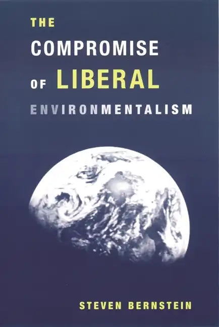 The Compromise of Liberal Environmentalism - Paperback