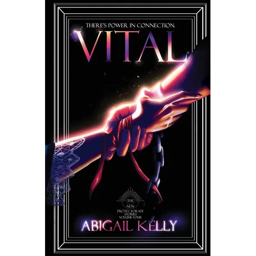 Vital: The New Protectorate Stories: Volume Four - Paperback