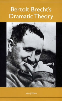 Bertolt Brecht's Dramatic Theory - Paperback