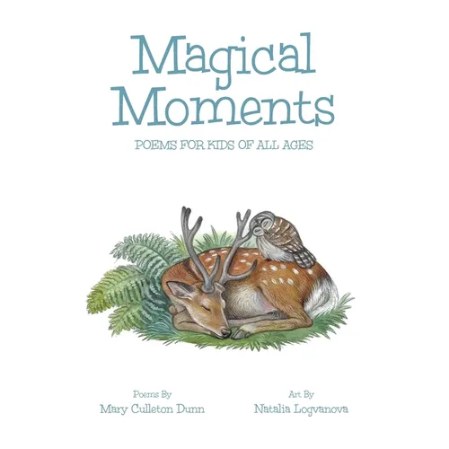 Magical Moments: Poems for Kids of All Ages - Hardcover
