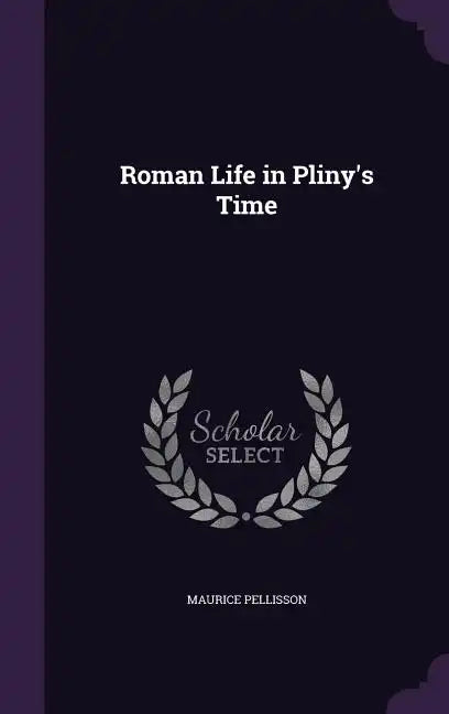 Roman Life in Pliny's Time - Hardcover
